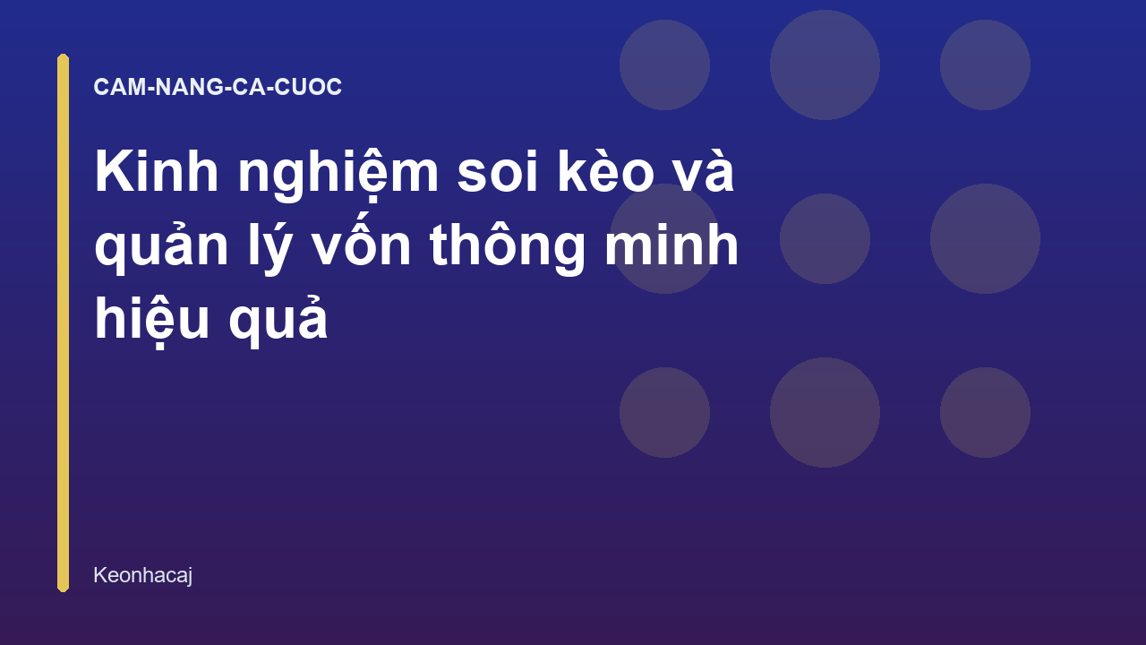 Kinh nghiệm soi kèo và quản lý vốn thông minh hiệu quả