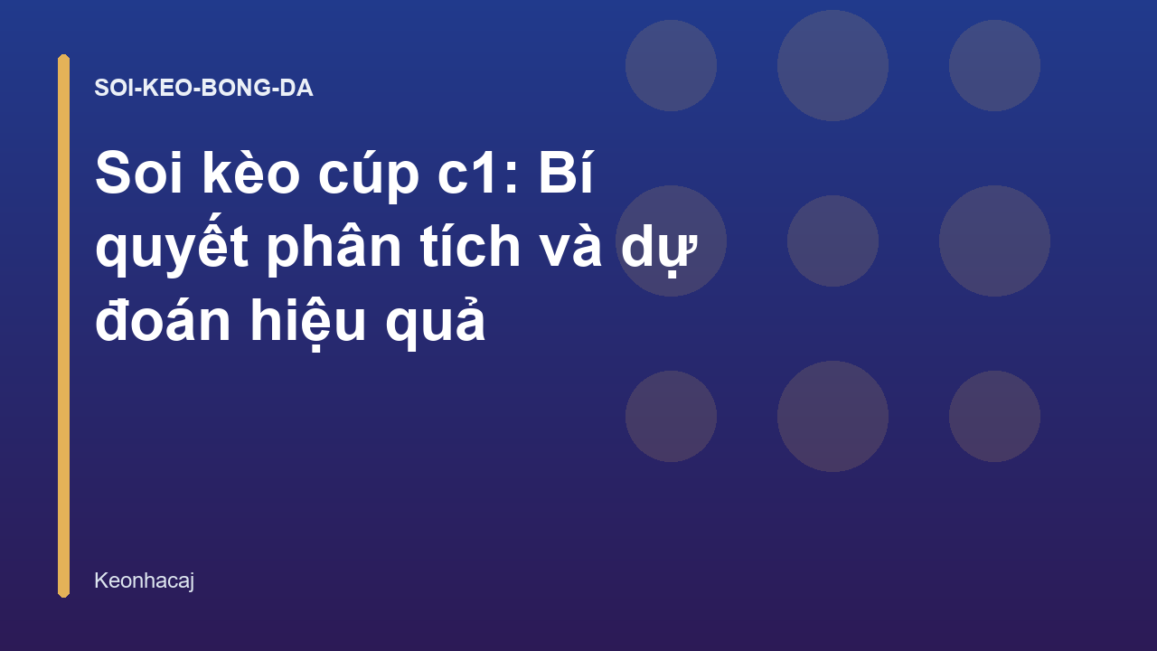 Soi kèo cúp c1: Bí quyết phân tích và dự đoán hiệu quả